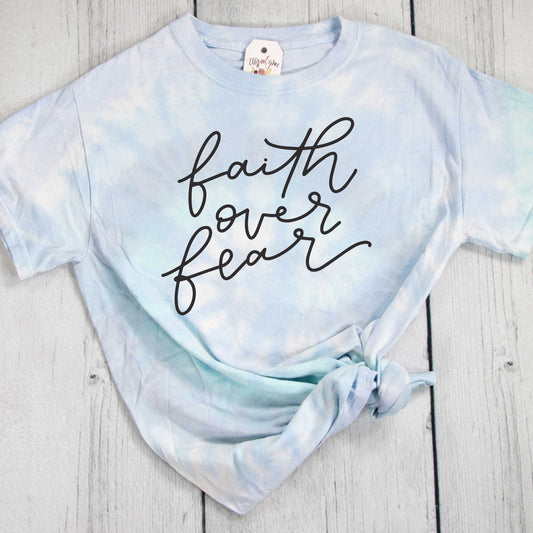 Faith Over Fear Tie Dye Unisex Shirt