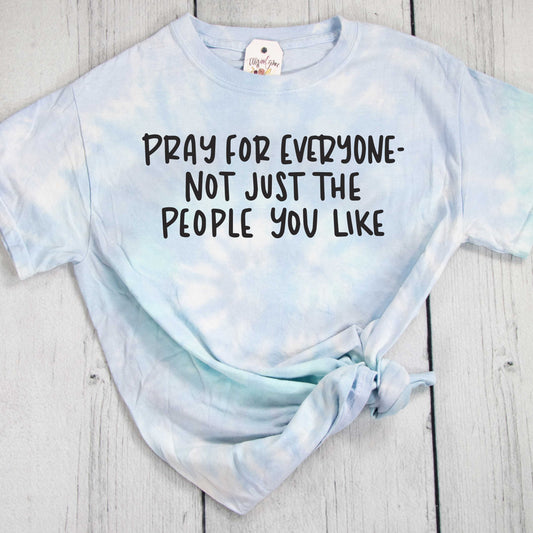 Pray For Everyone Tie Dye Unisex Shirt