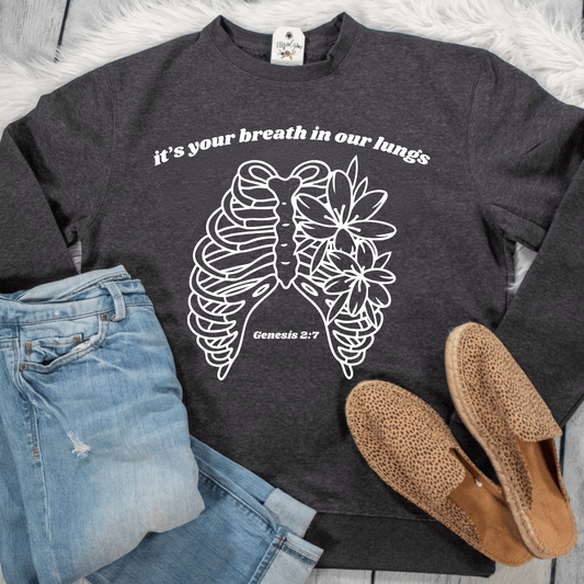 It's Your Breath in Our Lungs Classic Sweatshirt