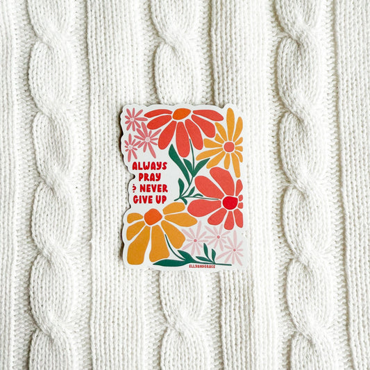 Always Pray & Never Give Up Sticker