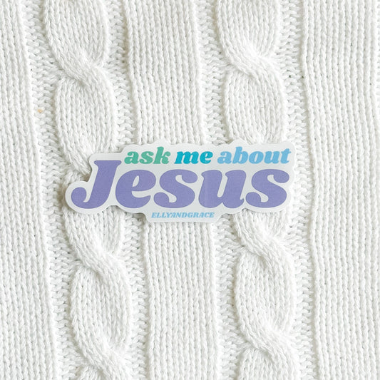 Ask Me About Jesus Sticker