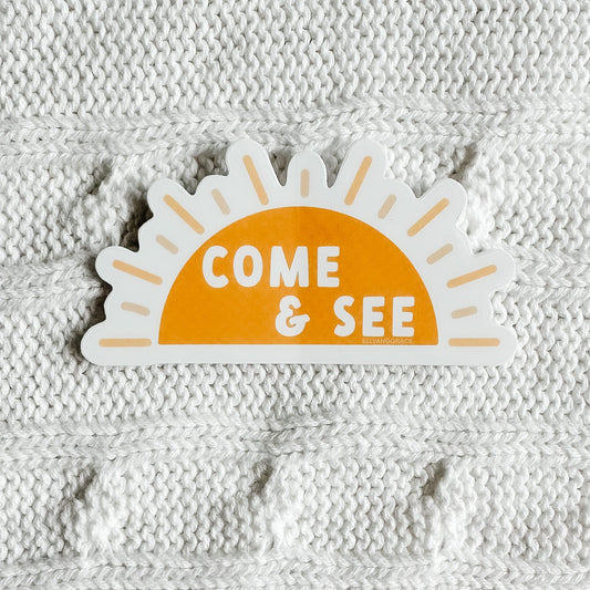 Come and See Sticker