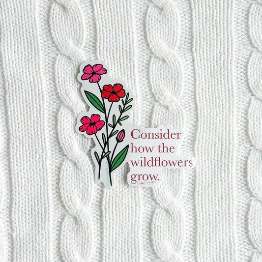 Consider How The Wildflowers Grow Sticker