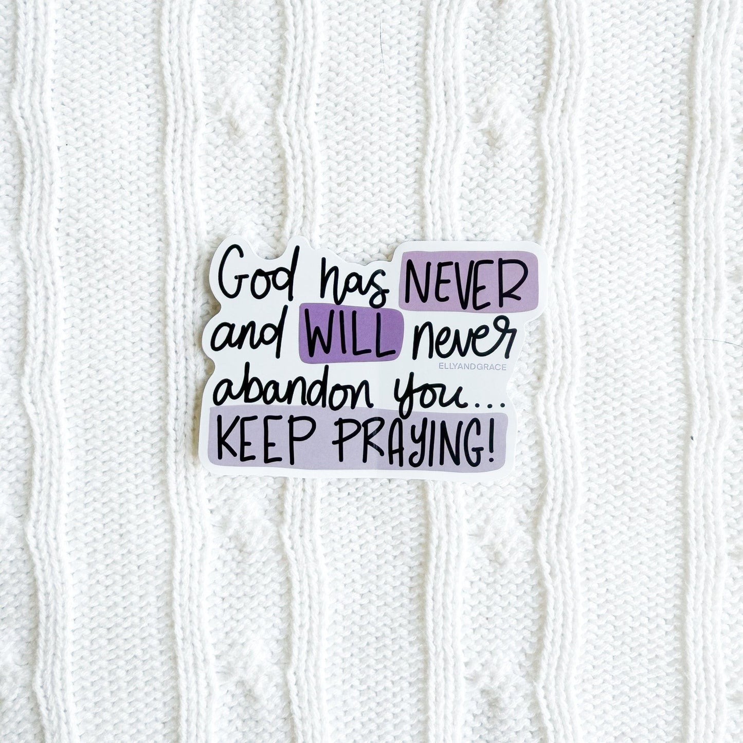 God Will Never Abandon You Sticker