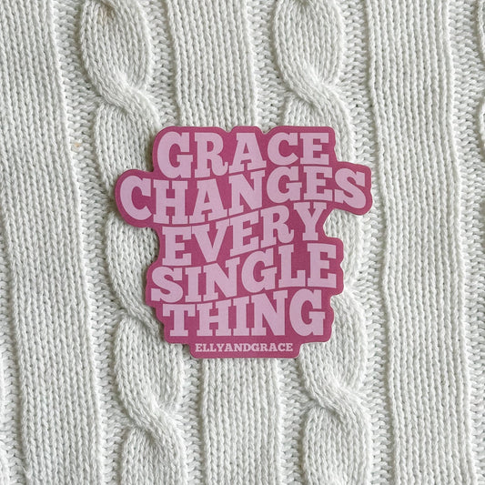 Grace Changes Every Single Thing Sticker
