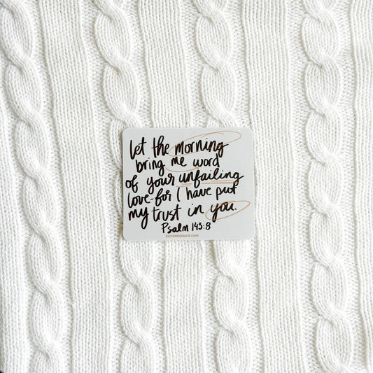 Let The Morning Bring Me Word Sticker