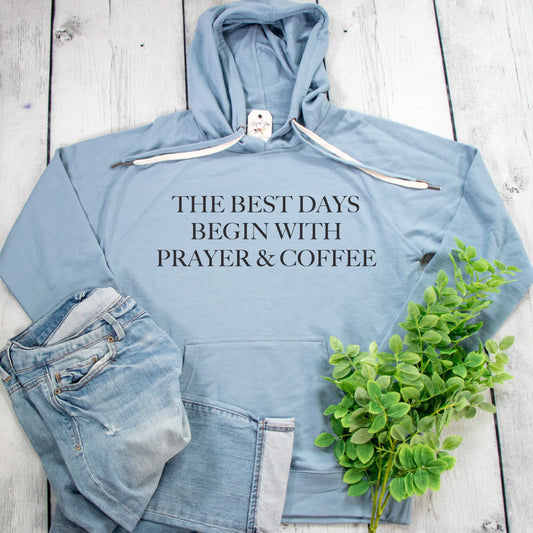 The Best Days Begin With Prayer And Coffee Terry Hoodie
